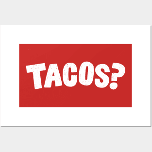 Tacos? Posters and Art